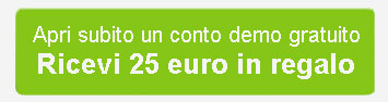 Clicca qui per aprire un contro demo gratis e ricevere 25 euro in omaggio Clicca qui per aprire un contro demo gratis e ricevere 25 euro in omaggio